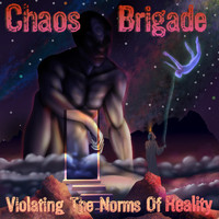 Chaos Brigade - Violating the Norms of Reality (Explicit)