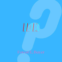 Forest E. Bayer - IDK