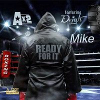 Ax2 - Ready for It (feat. Dejah & Mike)