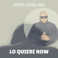 Popeye Buena Vida - Lo Quiere Now