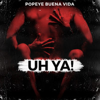 Popeye Buena Vida - Uh Ya!