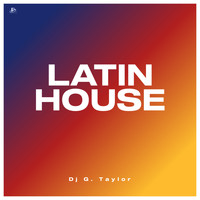 DJ G. Taylor - Latin House