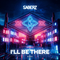 SaberZ - I'll Be There