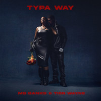 Ms Banks and Tion Wayne featuring Eight9FLY - Typa Way (Explicit)