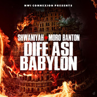 Shwaniyah - Dife Asi Babylon (feat. Moro Banton) (Explicit)