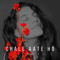 Preet - Chale Aate Ho