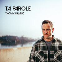 Thomas Blanc - Ta Parole