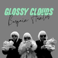 Glossy Clouds - Bargain Hunter