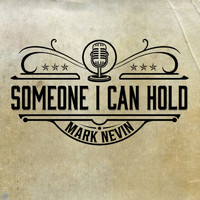 Mark Nevin - Someone I Can Hold