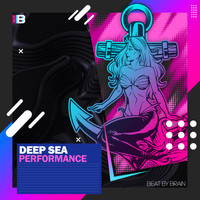 Deep Sea - Performance