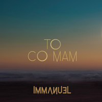 Immanuel - To co mam