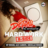 Dj Detach, MC Intimidator - Hard Work (B-Side)