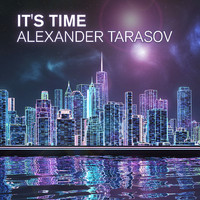 Alexander Tarasov - It's Time
