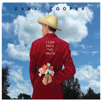 Dana Cooper - I Can Face the Truth