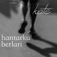 Kate - Hantarku Berlari