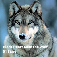 Mike The Wolf - Black Heart Mike the Wolf - 01 Start (Explicit)