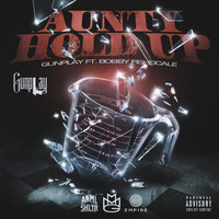 Gunplay - Aunty Hold Up (feat. Bobby Fishscale) (Explicit)