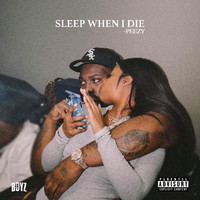 Peezy - Sleep When I Die (Explicit)