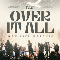 New Life Worship - Over It All (Live)
