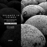 Drummer In Cosmos - Extraterrestre Berlino EP