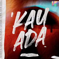 JPCC Worship - 'Kau Ada