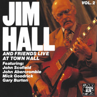 Jim Hall - Jim Hall and Friends: Live at Town Hall, Vol. 2