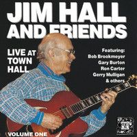 Jim Hall - Jim Hall and Friends: Live at Town Hall, Vol. 1