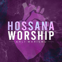 Hossana Worship - Ahli WarisMu
