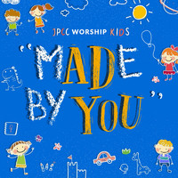 JPCC Worship Kids - Made by You