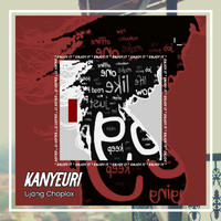 Ujang Choplox - Kanyeuri