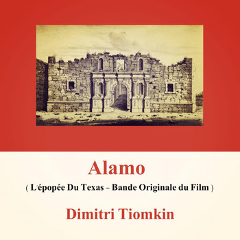 Dimitri Tiomkin - Alamo (L'épopée Du Texas - Bande Originale du Film)