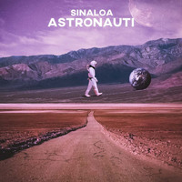 Sinaloa - Astronauti (Explicit)