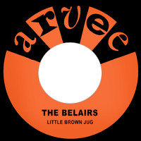 The Belairs - Little Brown Jug