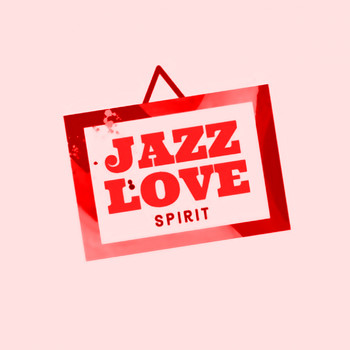 Various Artists - Jazz Love Spirit