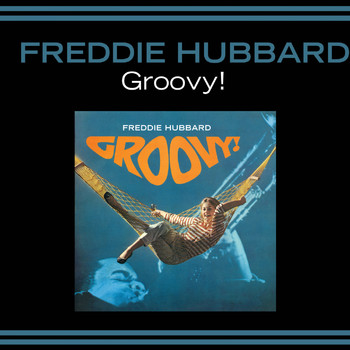 Freddie Hubbard - Groovy