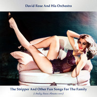 David Rose And His Orchestra - The Stripper And Other Fun Songs For The Family (Analog Source Remaster 2022)