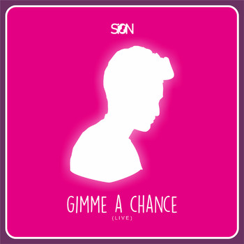 Sion - Gimme A Chance (Live)