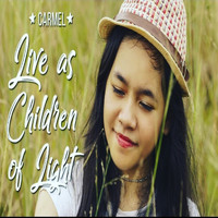 Carmel - Live as Children of Light