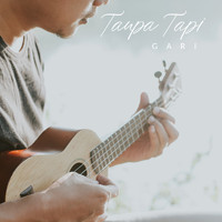 Gari - Tanpa Tapi