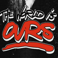 Ours - The World is Ours (Explicit)
