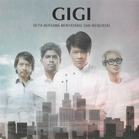 Gigi - Setia Bersama Menyayangi Dan Mencintai