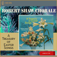 Robert Shaw Chorale - A Treasury of Easter Songs (Album of 1958)