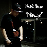 Dark Noise - Mirage