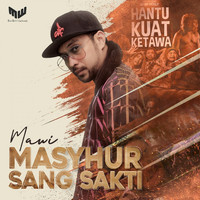 Mawi - Masyhur Sang Sakti (From "Hantu Kuat Ketawa")