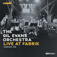 The Gil Evans Orchestra - Live at Fabrik Hamburg 1986 (Live)
