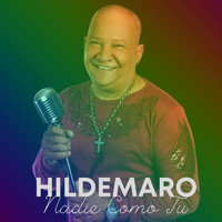 Hildemaro - Nadie Como Tu (En Vivo)