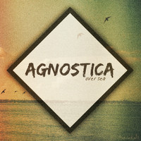 Agnostica - Over Sea