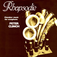 Peter Clinch - Rhapsodie: Chamber music for saxophone