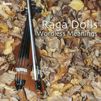 Raga Dolls - Wordless Meanings