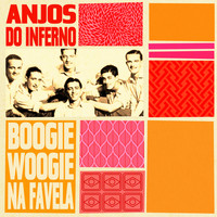 Anjos Do Inferno - Boogie woogie na favela